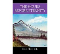 The Hours Before Eternity