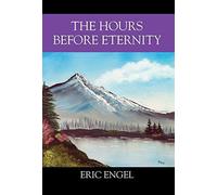 The Hours Before Eternity