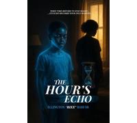 The Hour's Echo - Ellington RIXX Bass Sr - Black Insignia Group - ebook (ePub) - Livre
