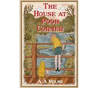 The House at Pooh Corner by A. A. Milne (Paperback) - Classic Sequel to Winnie-the-Pooh with Original Illustrations by E. H. Shepard