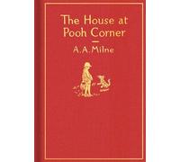 The House At Pooh Corner: Classic Gift Edition