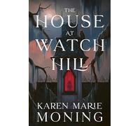 La maison de Watch Hill – Début explosif d'une trilogie gothique paranormale et sensuelle – Gollancz
