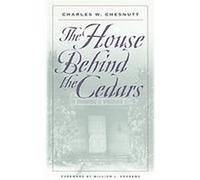The House Behind the Cedars Charles W. Chesnutt (Auteur)