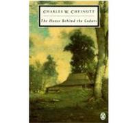 The House Behind the Cedars, Penguin Classics Series Charles W. Chesnutt, Donald B. Gibson (Auteur)