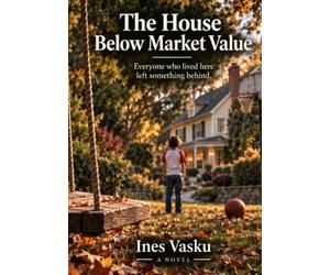 The House Below Its Worth: Everyone who ever lived here left something behind