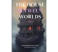 The House Between Worlds: A Psychological Horror of Grief, Shadows, and Cross-Cultural Mysteries
