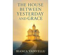 The House Between Yesterday and Grace