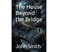 The House Beyond the Bridge