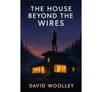 The House Beyond the Wires
