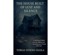 The House Built of Lust And Silence