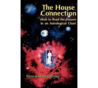 The House Connection: How to Read the Houses in an Astrological Chart