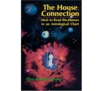 The House Connection: How to Read the Houses in an Astrological Chart