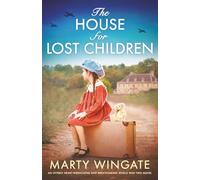 The House for Lost Children: An utterly heart-wrenching and breathtaking World War Two novel