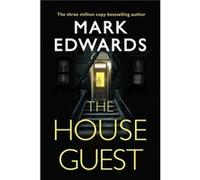 The House Guest by Mark Edwards Mark Edwards (Auteur)