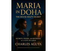 The House Help’s Secret: Secrets, Desire, and Betrayal in a City of Gold