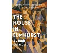 The House in Elmhurst - Ruth Delacourt - Ruth Delacourt Books - ebook (ePub) - Livre