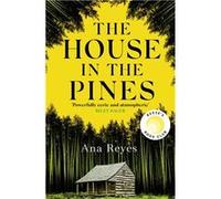 The House in the Pines | Ana Maria Reyes Ana Maria ReyesAna Maria Reyes (Auteur)