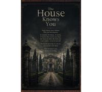 The House Knows You: A psychological sci-fi horror about a house that knows you better than you know yourself