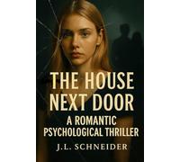 The House Next Door: A Romantic Psychological Thriller