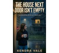 The House Next Door Isn’t Empty: A Dark Romantic Suspense Novel