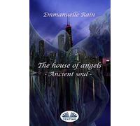 The House Of Angels: Ancient Soul