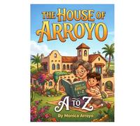 The House of Arroyo: Learning the Alphabet with Grandma: Learning the Alphabet with Grandma