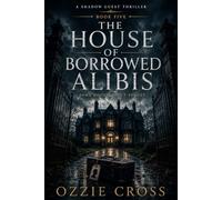 The House of Borrowed Ali Shadow Guest Thriller