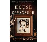 The House of Cavanaugh A Novel - Polly Dugan - Sibylline Press - ebook (ePub) - Livre