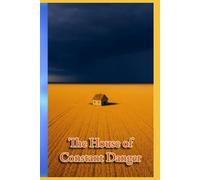 The House of Constant Danger