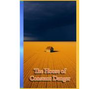 The House of Constant Danger
