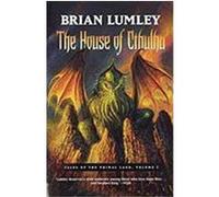 The House of Cthulhu: Tales of the Primal Land Vol. 1 Lumley, Brian (Auteur)
