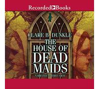 The House of Dead Maids: A Chilling Prelude to Wuthering Heights [Import]