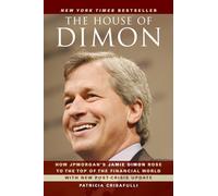 The House of Dimon: How JPMorgan's Jamie Dimon Rose to the Top of the Financial World