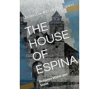 THE HOUSE OF ESPINA: Between Water and Stone