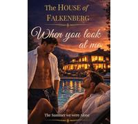 The House of Falkenberg - When you Look at me: That Summer We Were Alone