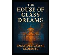 The House Of Glass Dreams