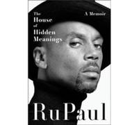 The House of Hidden Meanings - RuPaul - HarperCollins - Livre en Anglais - Hardback RuPaulRuPaul (Auteur)