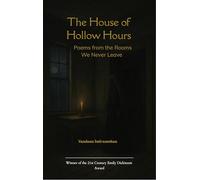 The House of Hollow Hours-Poems from the Rooms We Never Leave