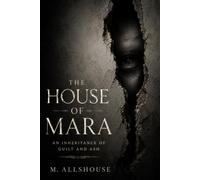 The House of Mara: An Inheritance of Guilt and Ash