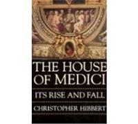 The House of Medici, Its Rise and Fall Christopher Hibbert (Auteur)