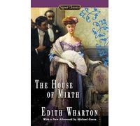 Edith Wharton, Anna Quindlen, Michael Gorra – The House of Mirth – Signet Classics – Livre en VO