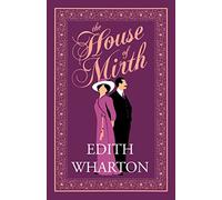 The House of Mirth: Annotated Edition (Alma Classics Evergreens)