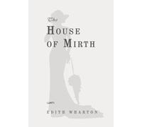 The House of Mirth: Classic Edition Republished by North Publishers