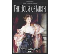 The House of Mirth (Classic Illustrated Edition)
