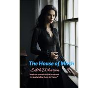 The House of Mirth: “Half the trouble in life is caused by pretending there isn't any.”