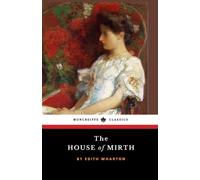 The House of Mirth: The 1905 American Literature Classic (Annotated)