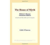 The House Of Mirth: Webster's Korean Thesaurus Edition