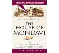 The House of Mondavi Julia Flynn Siler (Auteur)