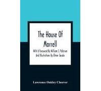 The House Of Morrell; With A Foreword By William J. Petersen And Illustrations By Elmer Jacobs