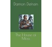 The House Of Moss